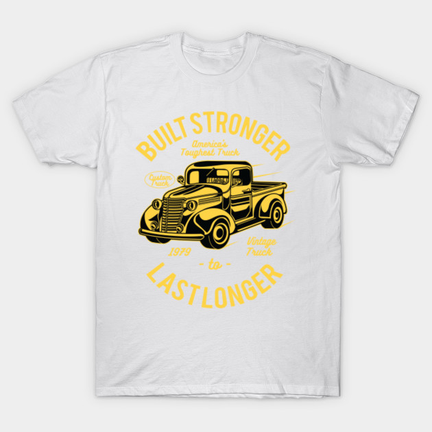 Built Stronger To Last Longer T-Shirt-TOZ